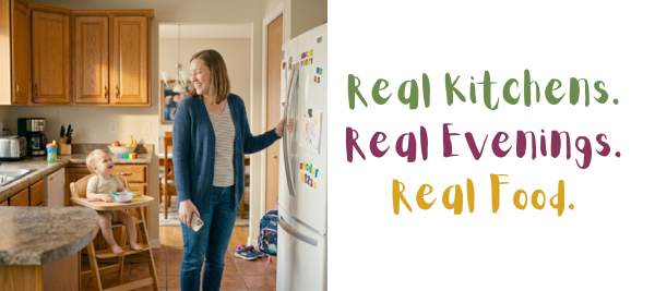 Real Kitchens. Real Evenings. Real Food. — A mum with a toddler in a high chair, opening the fridge.